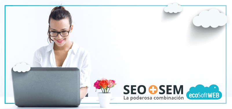 SEO + SEM LA PODEROSA COMBINACIÓN